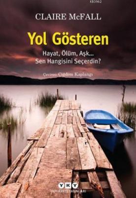 Yol Gösteren (15+ Yaş); Hayat, Ölüm, Aşk... Sen Hangisini Seçerdin? Cl