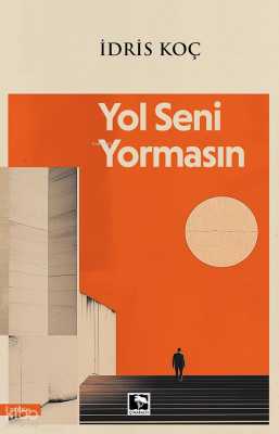 Yol Seni Yormasın İdris Koç