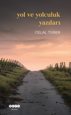 Yol ve Yolculuk Yazıları Celal Türer