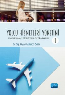 Yolcu Hizmetler Yönetimi -I- Havalimanı Stratejik Operasyonu Gülaçtı Ş