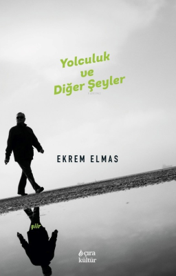 Yolculuk ve Diğer Şeyler Ekrem Elmas