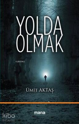 Yolda Olmak Ümit Aktaş