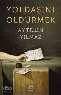 Yoldaşını Öldürmek Aytekin Yılmaz