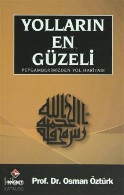 Yolların En Güzeli Peygamberimizden Yol Haritası Osman Öztürk