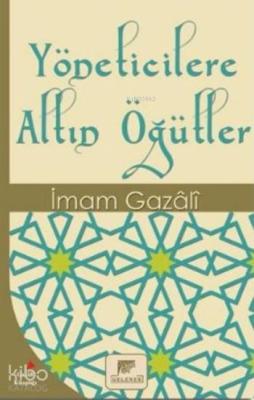 Yöneticilere Altın Öğütler İmam-ı Gazali