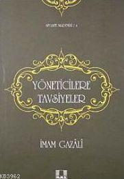 Yöneticilere Tavsiyeler İmam-ı Gazali