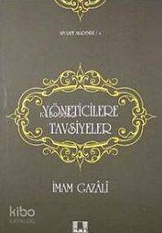 Yöneticilere Tavsiyeler İmam-ı Gazali