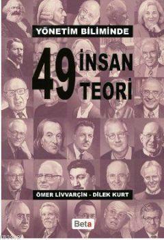 Yönetim Biliminde 49 İnsan 49 Teori Ömer Livvarçin