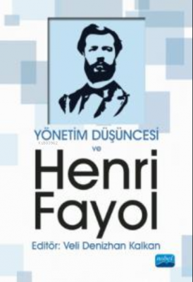 Yönetim Düşüncesi ve Henri Fayol Veli Denizhan Kalkan