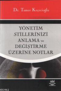 Yönetim Stillerinizi Anlama ve Değiştirme Üzerine Notlar Tamer Keçecio