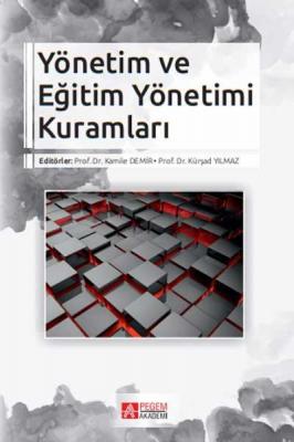 Yönetim ve Eğitim Yönetimi Kuramları Kürşad Yılmaz