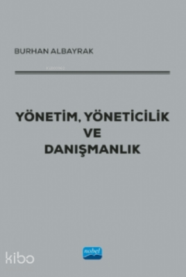 Yönetim, Yöneticilik Ve Danışmanlık Burhan Albayrak