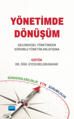 Yönetimde Dönüşüm - Geleneksel Yönetimden Sorumlu Yönetim Anlayışına B