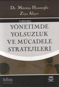 Yönetimde Yolsuzluk ve Mücadele Stratejileri Mürteza Hasanoğlu