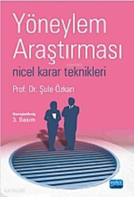 Yöneylem Araştırması - Nicel Karar Teknikleri Şule Özkan