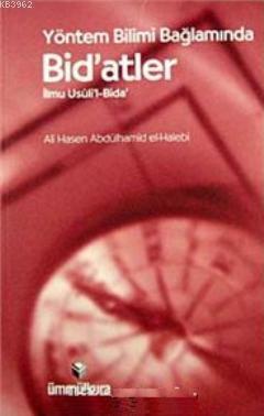 Yöntem Bilmi Bağlamında Bid'atler İlmu Usuli'l- Bida' Ali Hasen Abdülh