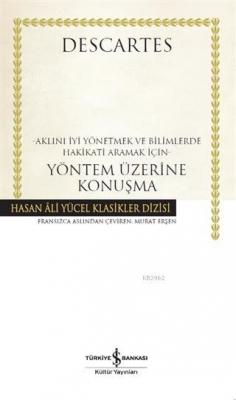 Yöntem Üzerine Konuşma (Ciltli) Rene Descartes