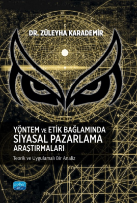 Yöntem Ve Etik Bağlamında Siyasal Pazarlama Araştırmaları - Teorik Ve 