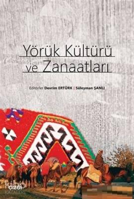 Yörük Kültürü ve Zanaatları Devrim Ertürk