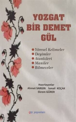 Yozgat Bir Demet Gül İsmail Koçak