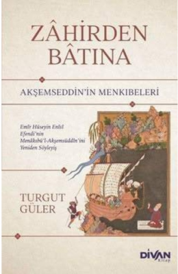 Zahirden Batına Akşemseddin’in Menkıbeleri Turgut Güler