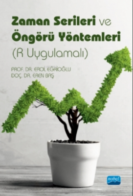 Zaman Serileri Ve Öngörü Yöntemleri (r Uygulamalı) Erol Eğrioğlu