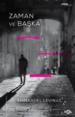 Zaman ve Başka Emmanuel Levinas