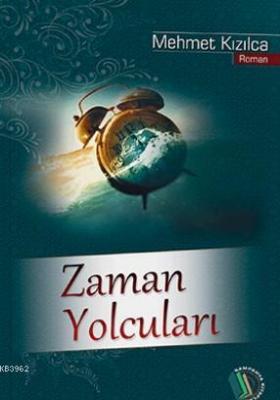 Zaman Yolcuları Mehmet Kızılca