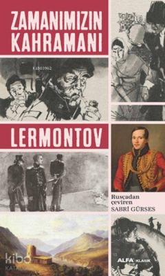 Zamanımızın Kahramanı Mihail Yuryeviç Lermontov