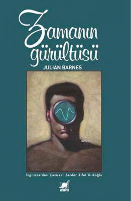 Zamanın Gürültüsü Julian Barnes