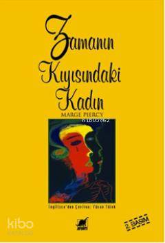 Zamanın Kıyısındaki Kadın; Woman On The Edge Of Time Marge Piercy