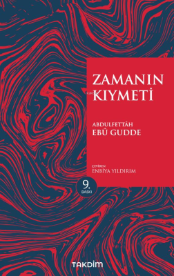 Zamanın Kıymeti (Genişletilmiş Baskı) Abdulfettah Ebu Gudde