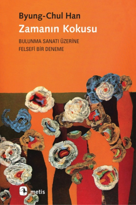 Zamanın Kokusu Byung-Chul Han