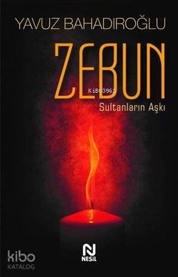 Zebun Sultanların Aşkı Yavuz Bahadıroğlu