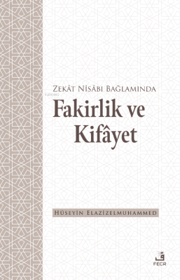 Zekât Nisâbı Bağlamında Fakirlik ve Kifâyet Hüseyin Elazizelmuhammed