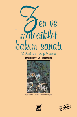 Zen ve Motosiklet Bakım Sanatı; Değerlerin Sorgulanması Robert M. Pirs