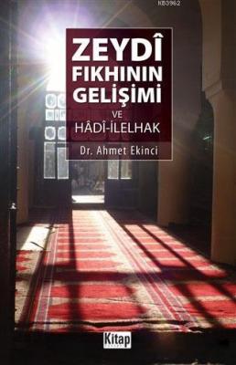 Zeydi Fıkhının Gelişimi ve Hadi-İlelhak Ahmet Ekinci