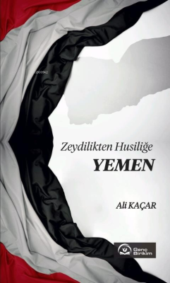 Zeydilikten Husiliğe Yemen Ali Kaçar