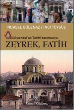 Zeyrek, Fatih; İstanbul'un Tarihi Yarımadası Nursel Gülenaz