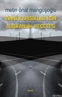 Zihni Karışıklar İçin Alışkanlık Reçetesi Metin Önal Mengüşoğlu