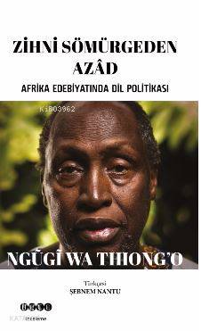 Zihni Sömürgeden Azad Ngugi Wa Thiongo