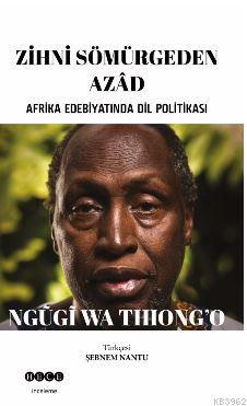 Zihni Sömürgeden Azad Ngugi Wa Thiongo