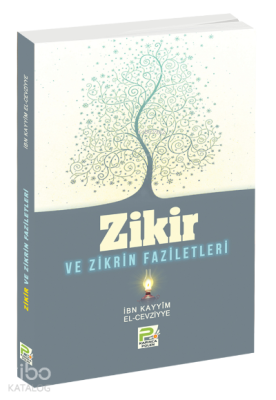 Zikir ve Zikrin Faziletleri İbnü´l Kayyim El-Cevziyye