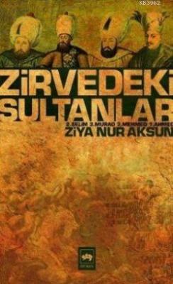 Zirvedeki Sultanlar Ziya Nur Aksun