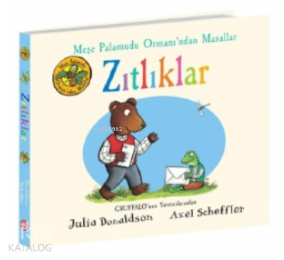 Zıtlıklar - Meşe Palamudu Ormanı’ndan Masallar Julia Donaldson