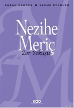 Zor Yokuşu; Seçme Öyküler Nezihe Meriç