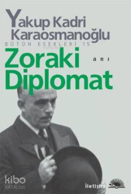 Zoraki Diplomat Yakup Kadri Karaosmanoğlu