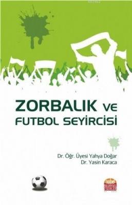 Zorbalık ve Futbol Seyircisi Yasin Karaca