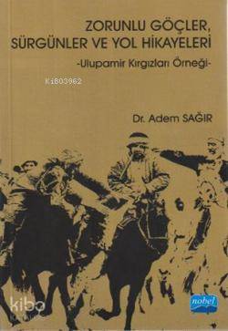 Zorunlu Göçler, Sürgünler Ve Yol Hikayeleri Adem Sağır